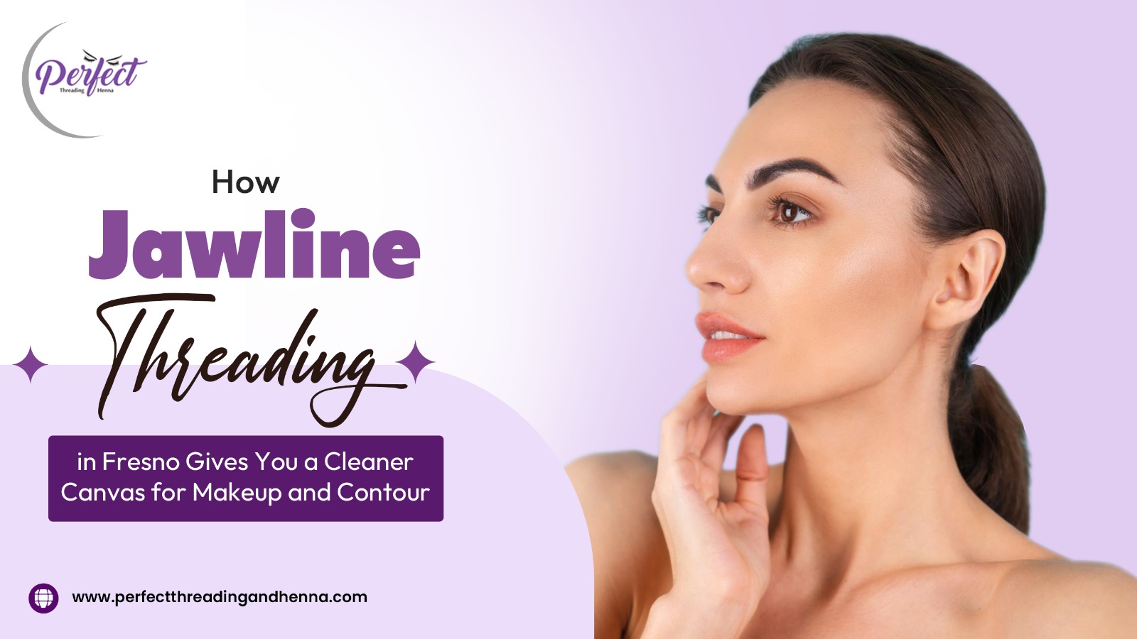 How Jawline Threading in Fresno Gives You a Cleaner Canvas for Makeup and Contour